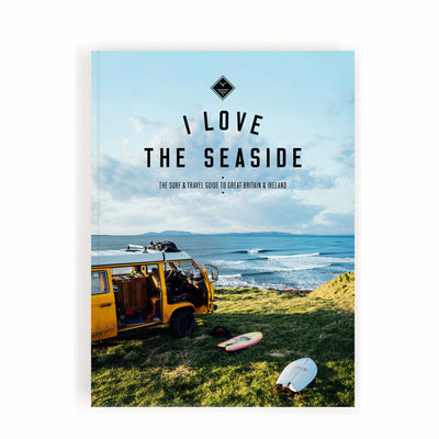i love the seaside surf & travel guide to great britain & ireland - LANGBRETT